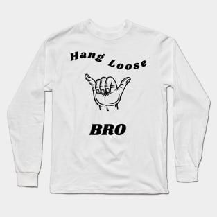 Throwing Shaka, Hang Loose Bro Long Sleeve T-Shirt